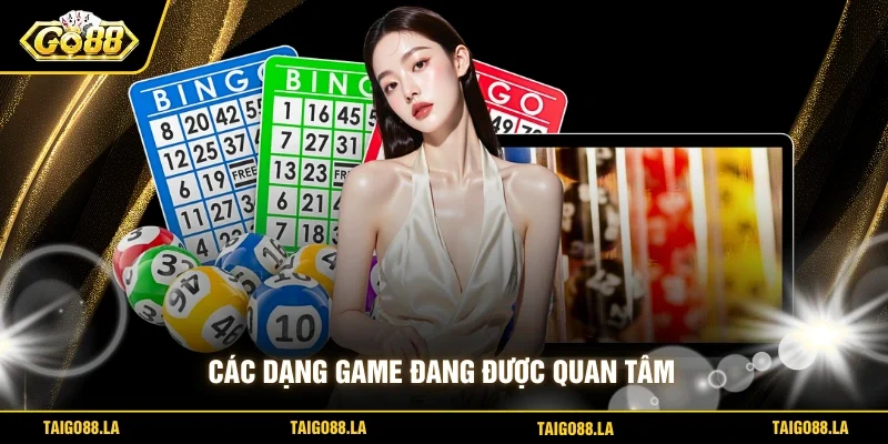 Các dạng game đang được quan tâm