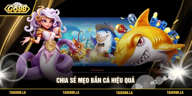 Chia sẻ mẹo bắn cá hiệu quả