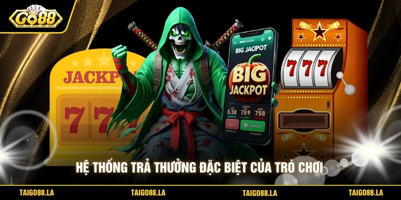 Hệ thống trả thưởng đặc biệt của trò chơi