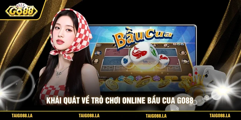 Khái quát về trò chơi online bầu cua GO88