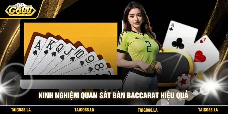 Kinh nghiệm quan sát bàn baccarat hiệu quả