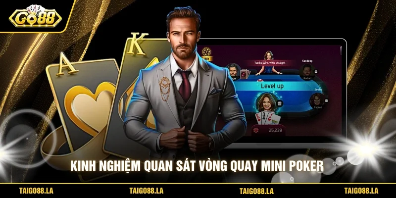 Kinh nghiệm quan sát vòng quay mini poker
