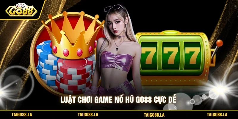 Luật chơi game nổ hũ GO88 cực dễ  