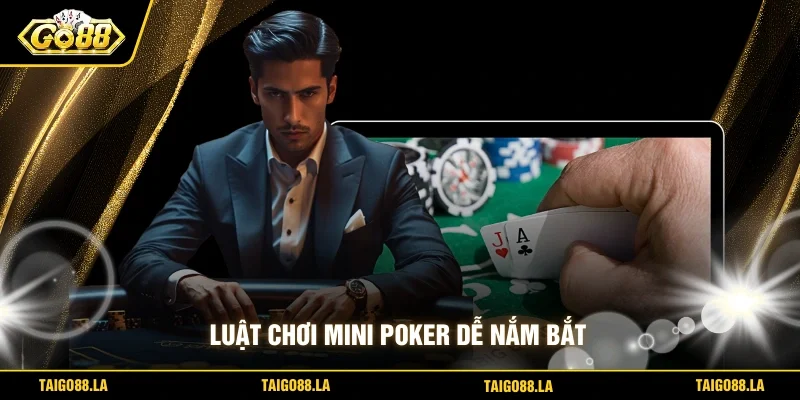 Luật chơi Mini Poker dễ nắm bắt