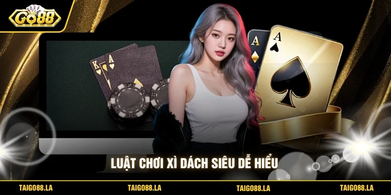 Luật chơi xì dách siêu dễ hiểu