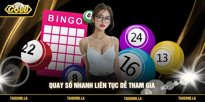 Quay số nhanh liên tục dễ tham gia