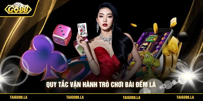 Quy tắc vận hành trò chơi bài đếm lá