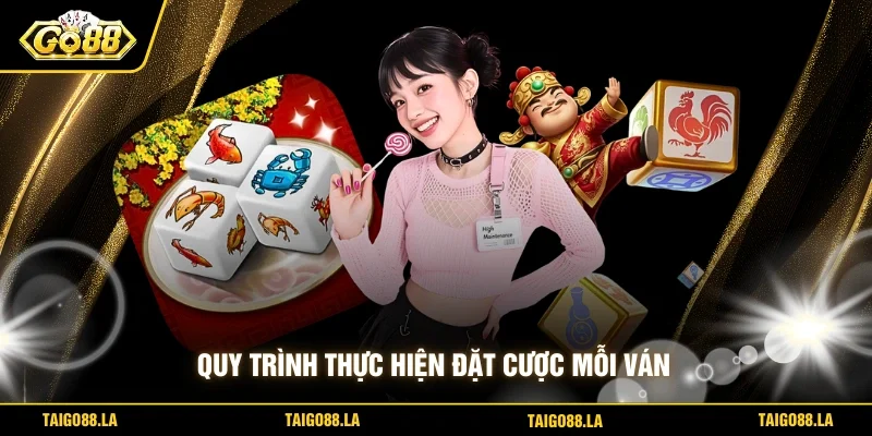 Quy trình thực hiện đặt cược mỗi ván