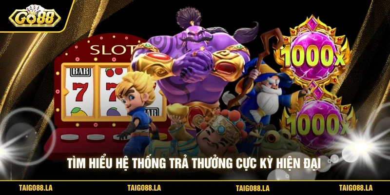 Tìm hiểu hệ thống trả thưởng cực kỳ hiện đại