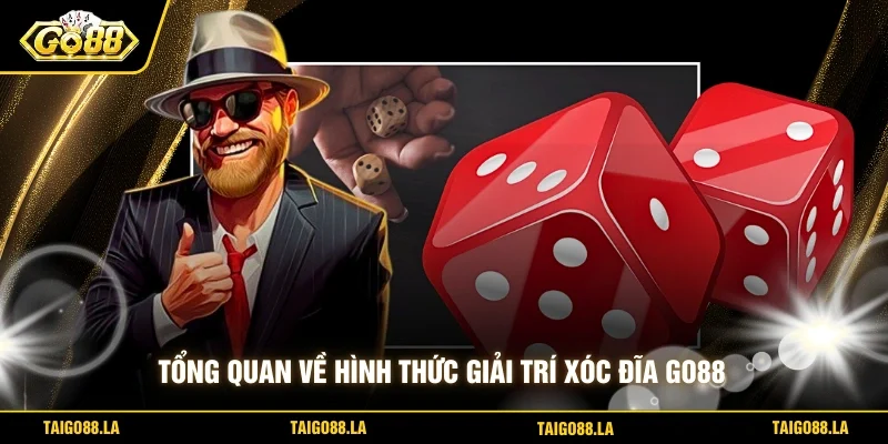 Tổng quan về hình thức giải trí xóc đĩa GO88